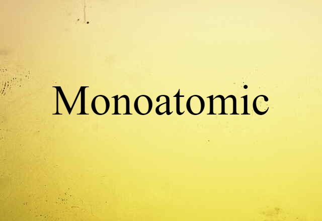 monoatomic