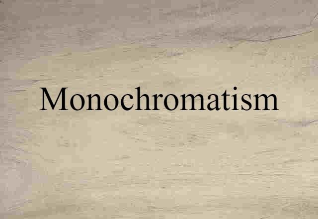 monochromatism