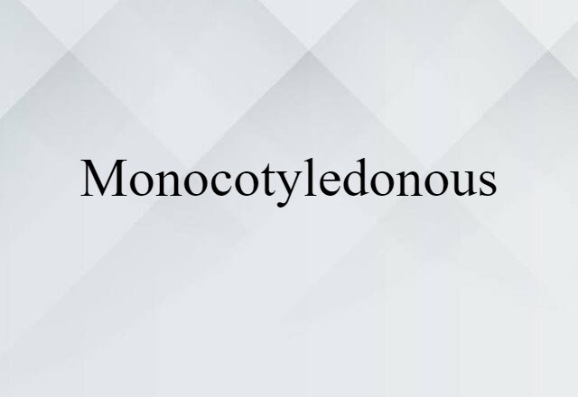 monocotyledonous