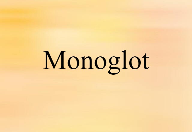 Monoglot (noun) Definition, Meaning & Examples