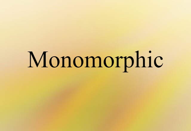 monomorphic