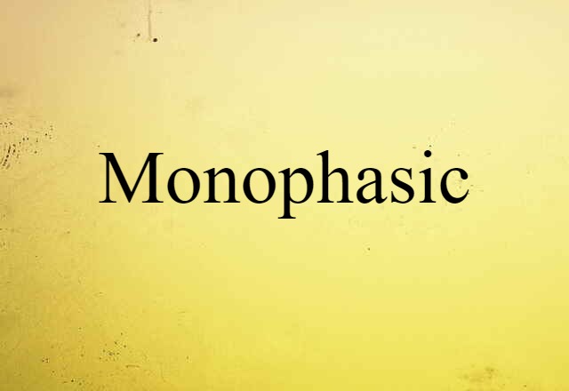 monophasic