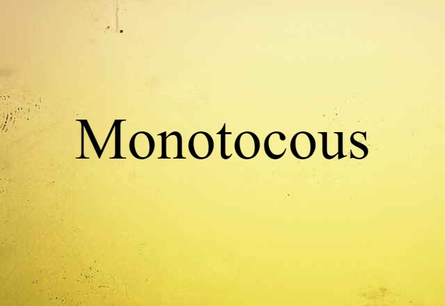 Monotocous (noun) Definition, Meaning & Examples