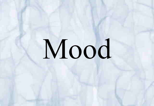 Mood (noun) Definition, Meaning & Examples