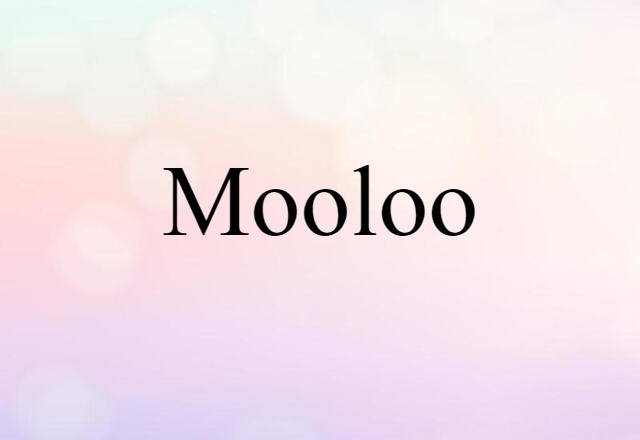 Mooloo (noun) Definition, Meaning & Examples