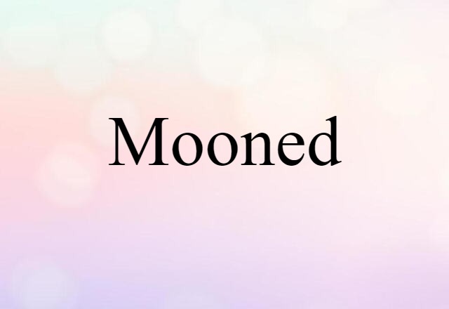 mooned