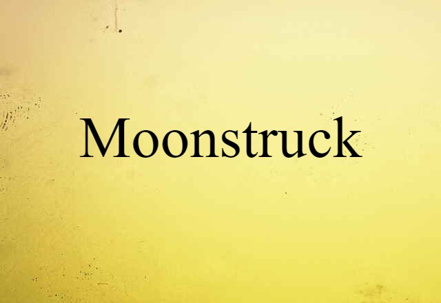 moonstruck