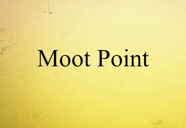 moot point