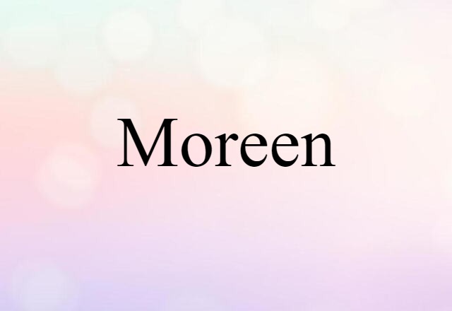 Moreen (noun) Definition, Meaning & Examples