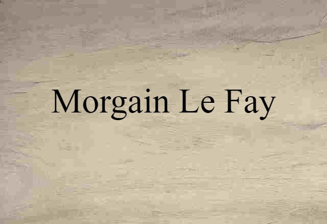 Morgain le Fay