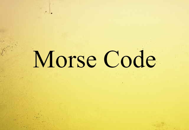 Morse Code (noun) Definition, Meaning & Examples