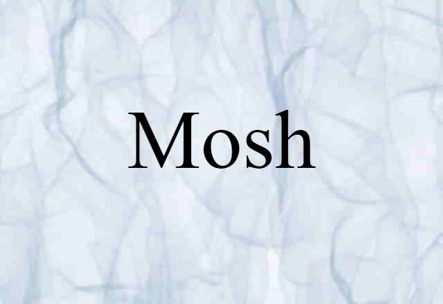 mosh