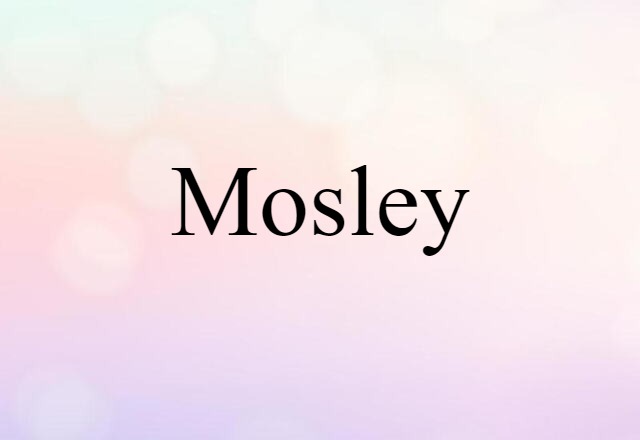 Mosley (noun) Definition, Meaning & Examples