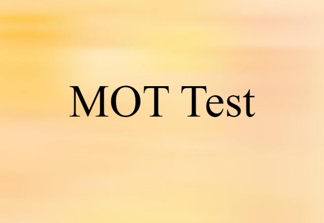 MOT Test (noun) Definition, Meaning & Examples