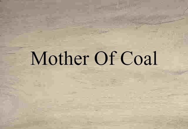 mother of coal