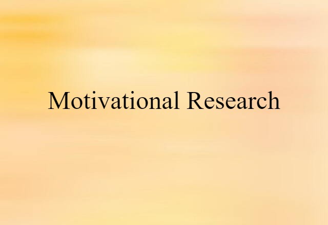 Motivational Research (noun) Definition, Meaning & Examples