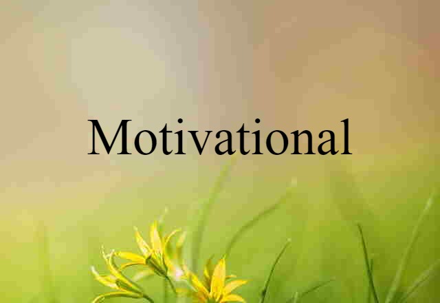 Motivational (noun) Definition, Meaning & Examples