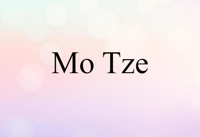 Mo-tze (noun) Definition, Meaning & Examples