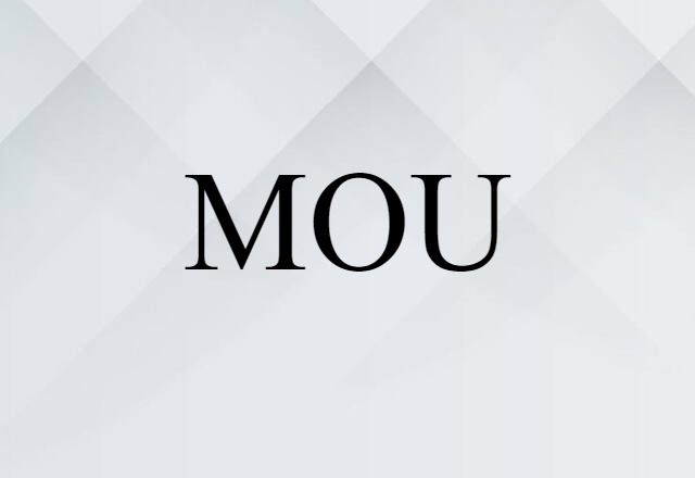 MOU (noun) Definition, Meaning & Examples