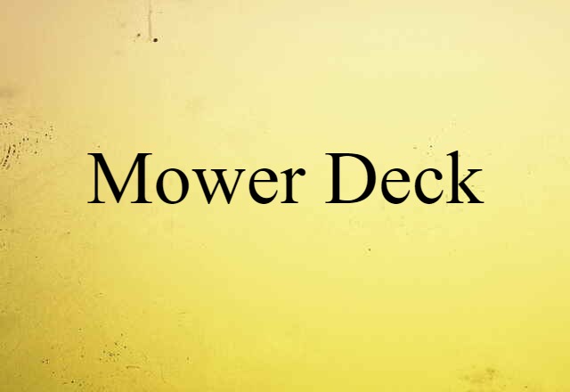 Mower Deck (noun) Definition, Meaning & Examples