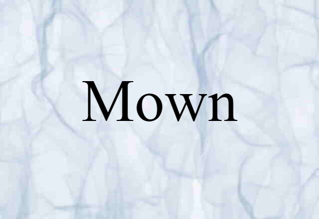 mown