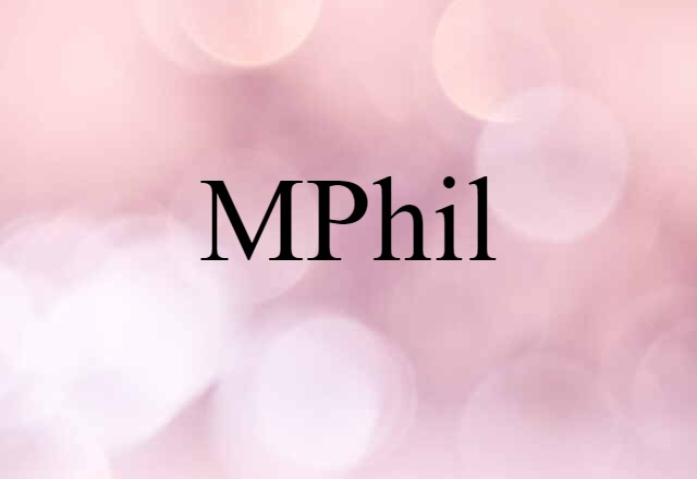 MPhil (noun) Definition, Meaning & Examples