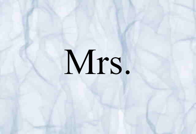 Mrs. (noun) Definition, Meaning & Examples