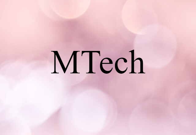 MTech (noun) Definition, Meaning & Examples