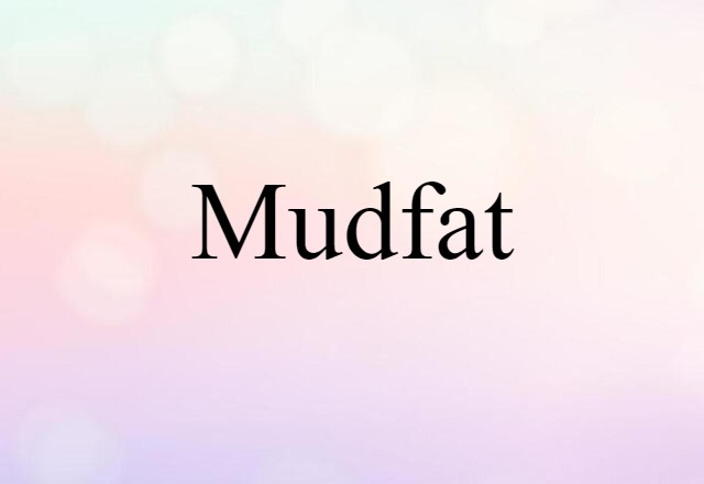 mudfat