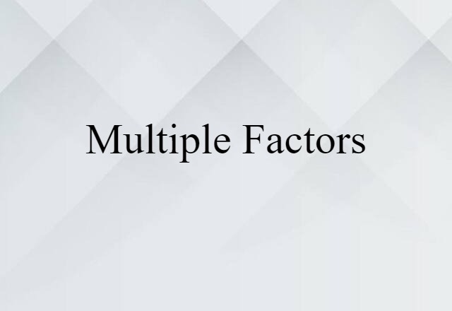 multiple factors