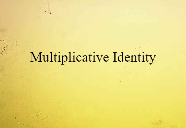 multiplicative identity