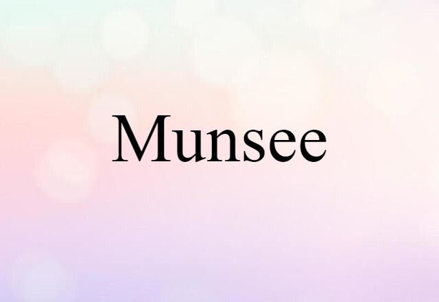 Munsee (noun) Definition, Meaning & Examples