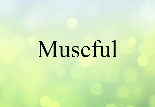 Museful (noun) Definition, Meaning & Examples