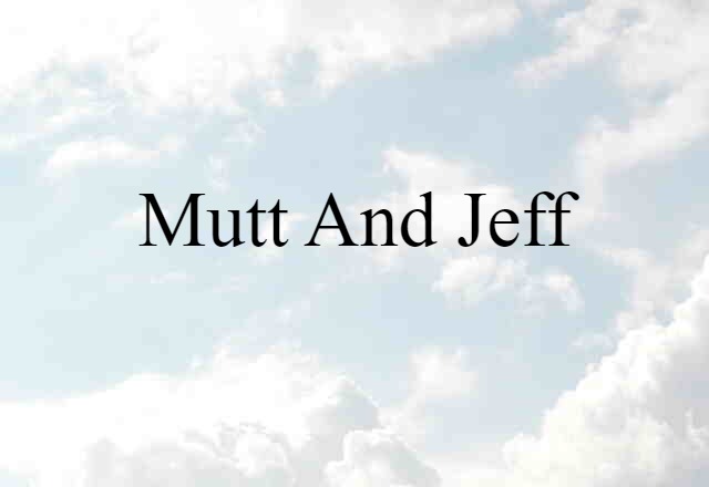 Mutt and Jeff