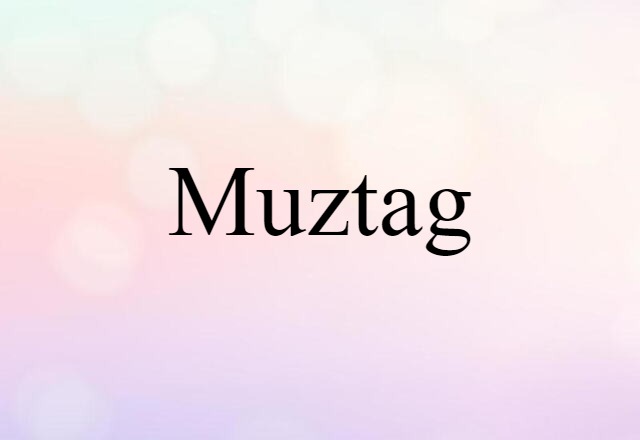 Muztag (noun) Definition, Meaning & Examples