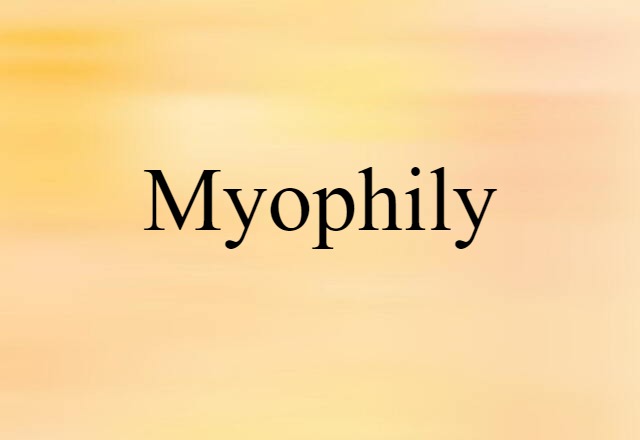 myophily