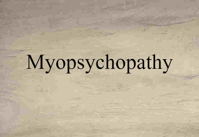 myopsychopathy