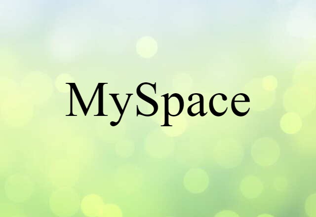 MySpace (noun) Definition, Meaning & Examples