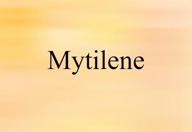 Mytilene (noun) Definition, Meaning & Examples