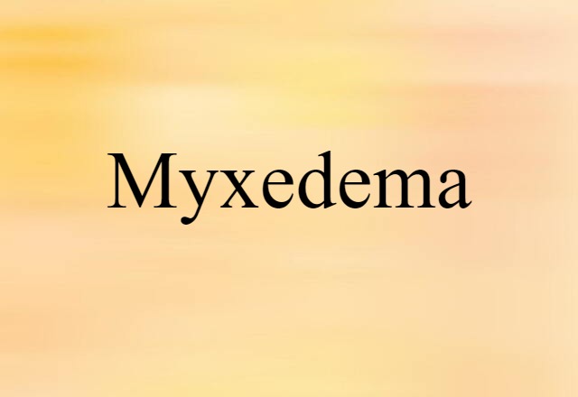 myxedema