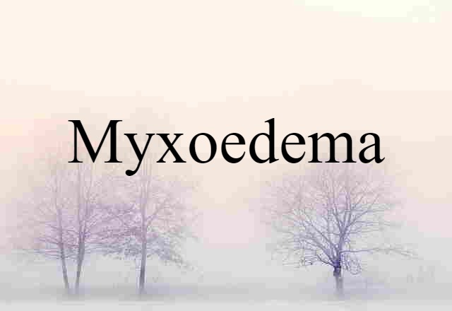 myxoedema