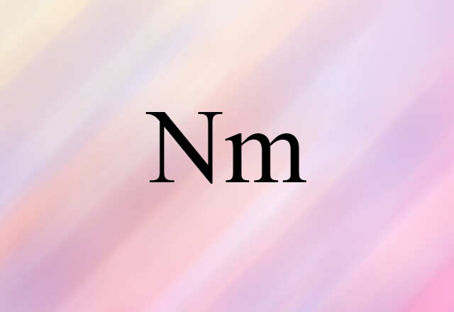 Nm (noun) Definition, Meaning & Examples