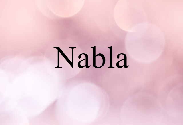 Nabla (noun) Definition, Meaning & Examples