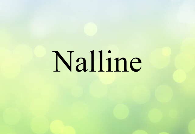 Nalline (noun) Definition, Meaning & Examples