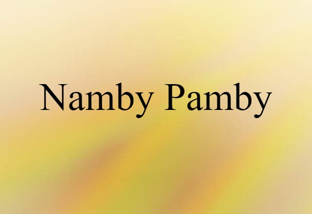 namby pamby