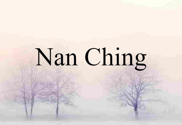 Nan Ching (noun) Definition, Meaning & Examples