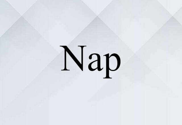 Nap (noun) Definition, Meaning & Examples