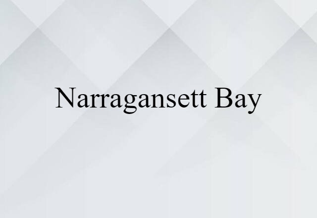 Narragansett Bay (noun) Definition, Meaning & Examples