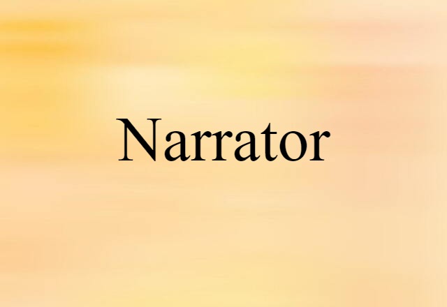 Narrator (noun) Definition, Meaning & Examples