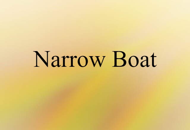 Narrow Boat (noun) Definition, Meaning & Examples